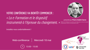 Conférence : « la e-Formation et le dispositif instrumenté à l'épreuve du changement »