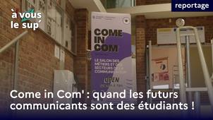 Reportage - Come in Com' : quand les futurs communicants sont des étudiants !